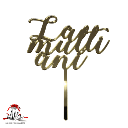 Topper "La multi ani", cu suport, din plexiglas (acril) oglinda