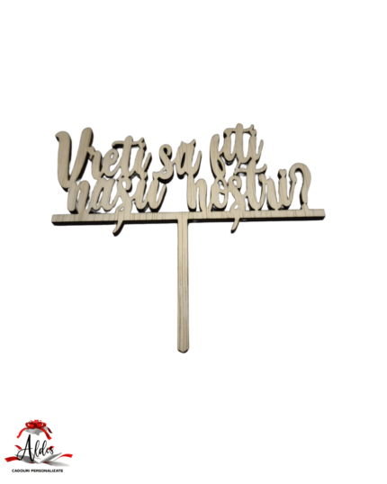 Topper "Vreti sa fiti nasii nostrii?", cu suport, din lemn