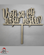 Topper "Vreti sa fiti nasii nostrii?", cu suport, din lemn - imagine 3