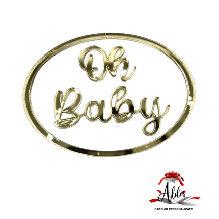 Topper oval "Oh Baby", fara suport, din plexiglas (acril) oglinda